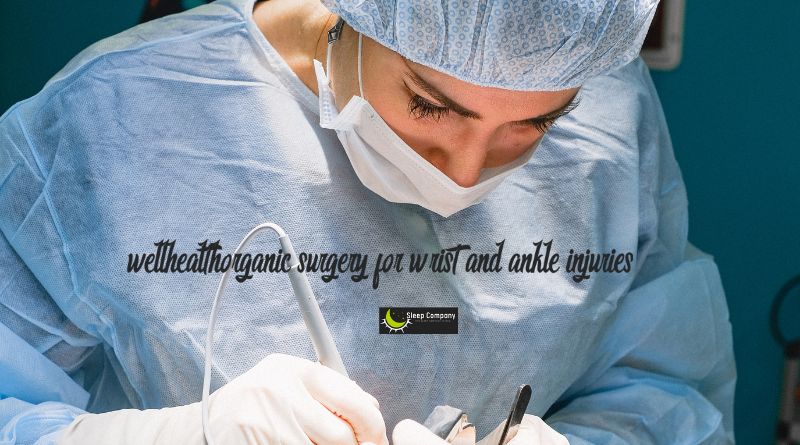 WellHealthOrganic Surgery for Wrist and Ankle Injuries